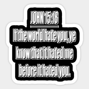 Bible Verse John 15:18 (KJV) Sticker